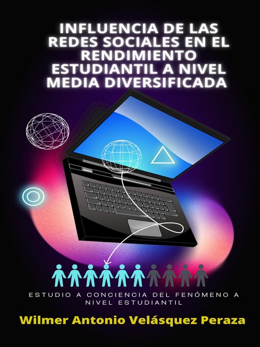 Title details for Influencia de las redes sociales en el rendimiento estudiantil a nivel media diversificada by Wilmer Antonio Velásquez Peraza - Available